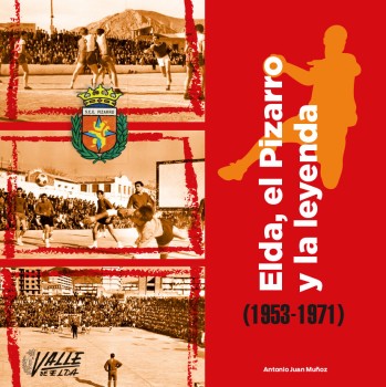 Elda, el Pizarro y la Leyenda