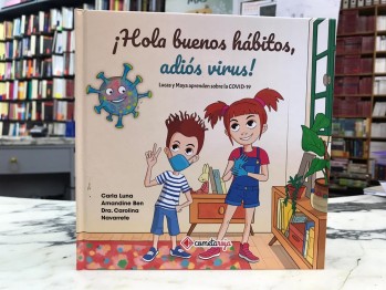 "&iexcl;Hola buenos h&aacute;bitos, adi&oacute;s Virus!" de Carla Luna, Amandine Ben y Carolina Navarrete