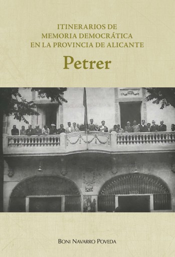 Itinerarios de Memoria Democr&aacute;tica en la provincia de Alicante, Petrer (Castellano)