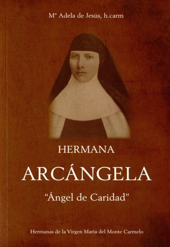 Hermana Arc&aacute;ngela &ldquo;&Aacute;ngel de Caridad&rdquo;