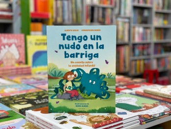 "Tengo un nudo en la barriga, un cuento sobre la ansiedad infantil" de Alberto Soler