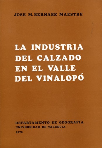 La Industria del calzado en el Valle del Vinalop&oacute;