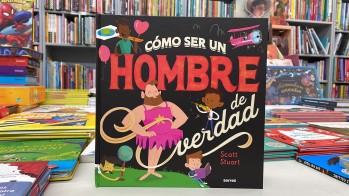 "C&oacute;mo ser un hombre de verdad" de Scott Stuart