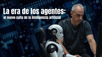 La era de los agentes: el nuevo salto de la inteligencia artificial