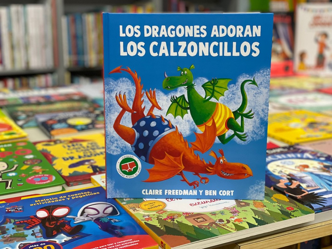 "Los dragones adoran los calzoncillos" de Claire Freedman con ilustraciones de Ben Cort