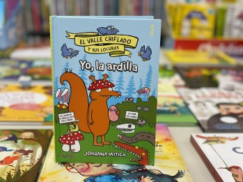 "Yo, la ardilla. El valle chiflado y sus locuras" de Johanna Witick