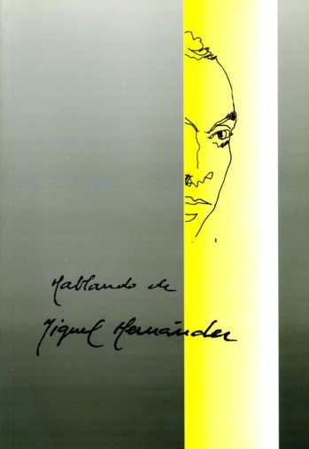 Hablando de Miguel Hern&aacute;ndez