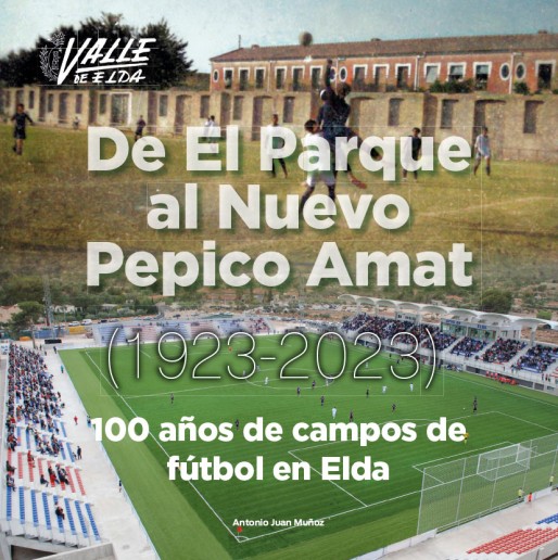 100 a&ntilde;os de campos de f&uacute;tbol en Elda